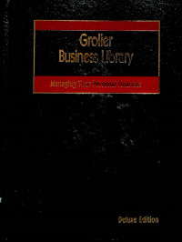 Grolier Business Library: Managing Your Persosnal Finances