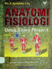 ANATOMI FISIOLOGI; Untuk Siswa Perawat, Edisi 2