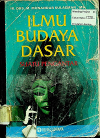 ILMU BUDAYA DASAR: SUATU PENGANTAR