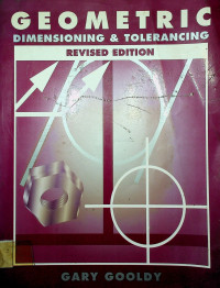 GEOMETRIC DIMENSIONING & TOLERANCING, REVISED EDITION