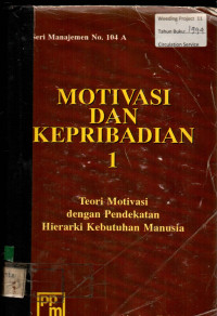 MOTIVASI DAN KEPRIBADIAN 1: Teori Motivasi dengan Pendekatan Hierarki Kebutuhan Manusia