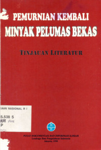 PEMURNIAN KEMBALI MINYAK PELUMAS BEKAS : TINJAUAN LITERATUR