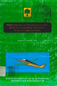 PERKEMBANGAN PEMBANGUNAN HUKUM NASIONAL TENTANG HUKUM DIRGANTARA
