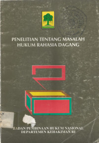 PENELITIAN TENTANG MASALAH HUKUM RAHASIA DAGANG