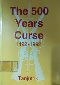 The 500 Years Curse 1492 - 1992