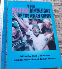 THE POLITICAL DIMENSIONS OF THE ASIAN CRISIS