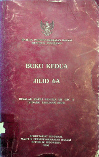 MAJELIS PERMUSYAWARATAN RAKYAT REPUBLIK INDONESIA; BUKU KEDUA JILID 6A, RISALAH RAPAT PANITIA AD HOC II ( SIDANG TAHUNAN 2000 )