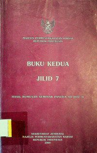 MAJELIS PERMUSYAWARATAN RAKYAT REPUBLIK INDONESIA; BUKU KEDUA JILID 7, HASIL RUMUSAN SEMINAR PANITIA AD HOC II