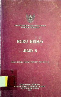 MAJELIS PERMUSYAWARATAN RAKYAT REPUBLIK INDONESIA; BUKU KEDUA JILID 8, HASIL- HASIL RAPAT PANITIA AD HOC II