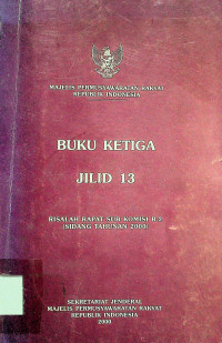 MAJELIS PERMUSYAWARATAN RAKYAT REPUBLIK INDONESIA; Buku Ketiga Jilid 13: Risalah Rapat Komisi B-2 (Sidang Tahunan 2000)