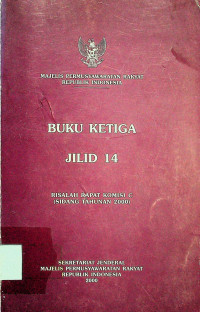 MAJELIS PERMUSYAWARATAN RAKYAT REPUBLIK INDONESIA; Buku Ketiga Jilid 14: Risalah Rapat Komisi C (Sidang Tahunan 2000)