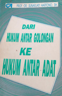 DARI HUKUM ANTAR GOLONGAN KE HUKUM ANTAR ADAT