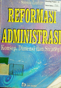 REFORMASI ADMINISTRASI: Konsep, Dimensi dan Strategi