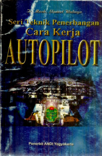 Seri Teknik Penerbangan: Cara Kerja AUTOPILOT