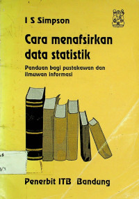 Cara menafsirkan data statistik: Panduan bagi pustakawan dan ilmuwan informasi.