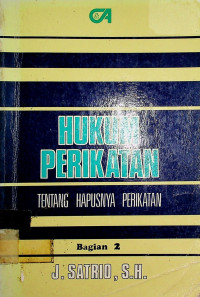 HUKUM PERIKATAN TENTANG HAPUSNYA PERIKATAN; Bagian 2