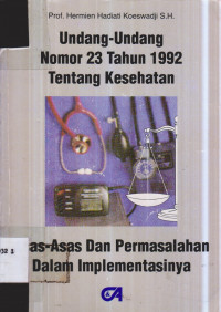 Undang- Undang Nomor 23 Tahun 1992 Tentang Kesehatan: Asas- Asas Dan Permasalahan Dalam Implementasinya