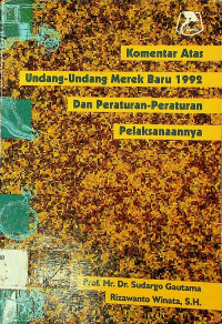 Komentar Atas Undang-Undang Merek Baru 1992 Dan Peraturan-Peraturan  Pelaksanaanya