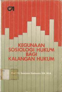 KEGUNAAN SOSIOLOGI HUKUM BAGI KALANGAN HUKUM