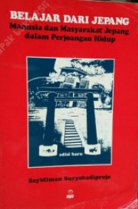 BELAJAR DARI JEPANG: Manusia dan Masyarakat Jepang dalam Perjoangan Hidup