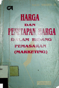 HARGA DAN PENETAPAN HARGA DALAM BIDANG PEMASARAN (MARKETING)