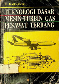 TEKNOLOGI DASAR MESIN TURBIN GAS PESAWAT TERBANG