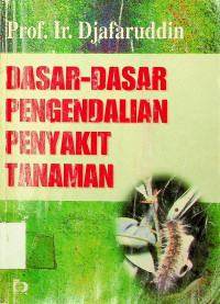 DASAR-DASAR PENGENDALIAN PENYAKIT TANAMAN 