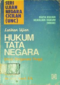 Latihan Ujian HUKUM TATA NEGARA Untuk Perguruan Tinggi