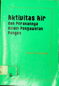 Aktivitas Air dan Peranannya dalam Pengawetan Pangan