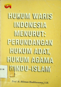 HUKUM WARIS INDONESIA MENURUT: PERUNDANGAN HUKUM ADAT, HUKUM AGAMA HINDU-ISLAM