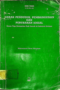 GERAK PENDUDUK, PEMBANGUNAN DAN PERUBAHAN SOSIAL: Kasus Tiga Komunitas Padi Sawah di Sulawesi Selatan