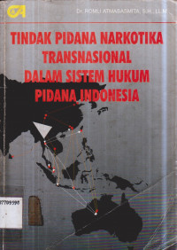 TINDAK PIDANA NARKOTIKA TRANSNASIONAL DALAM SISTEM HUKUM PIDANA INDONESIA