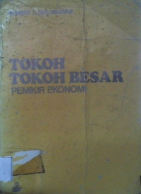 TOKOH-TOKOH BESAR PEMIKIR EKONOMI