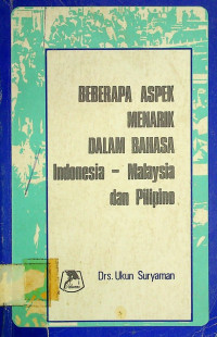 BEBERAPA ASPEK MENARIK DALAM BAHASA Indonesia - Malaysia dan Pilipino