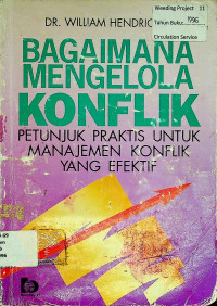 BAGAIMANA MENGELOLA KONFLIK: PETUNJUK PRAKTIS UNTUK MANAJEMEN KONFLIK YANG EFEKTIF