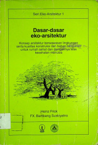 Dasar- dasar eko- arsitektur; Konsep arsitektur berwawasan lingkungan serta kualitas konstruksi dan bahan bangunan untuk rumah sehat dan dampaknya atas kesehatan manusia