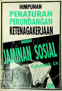 HIMPUNAN PERATURAN PERUNDANGAN KETENAGAKERJAAN BIDANG SOSIAL