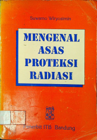 MENGENAL ASAS PROTEKSI RADIASI