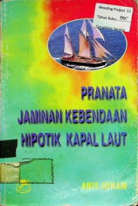 PRANATA JAMINAN KEBENDAAN HIPOTIK KAPAL LAUT