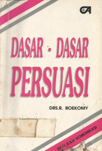 DASAR- DASAR PERSUASI