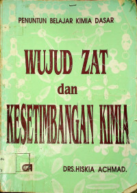 PENUNTUN BELAJAR KIMIA DASAR: WUJUD ZAT dan KESEIMBANGAN KIMIA