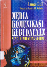 MEDIA KOMUNIKASI KEBUDAYAAN : SUATU PENDEKATAN GLOBAL