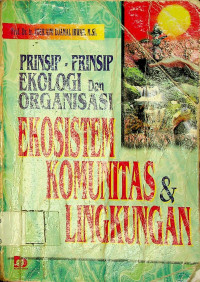 PRINSIP-PRINSIP EKOLOGI Dan ORGANISASI EKOSISTEM KOMUNITAS & LINGKUNGAN