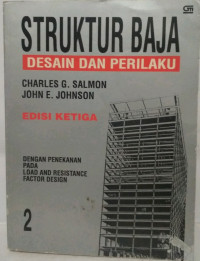 STRUKTUR BAJA DESAIN DAN PERILAKU: DENGAN PENEKANAN PADA LOAD AND RESITANCE FACTOR DESIGN 2 EDISI KETIGA