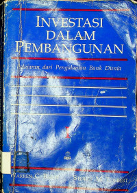 INVESTASI DALAM PEMBANGUNAN: Pelajaran dari Pengalaman Bank Dunia I