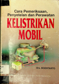 Cara Pemeriksaan, Penyetelan dan Perawatan KELISTRIKAN MOBIL