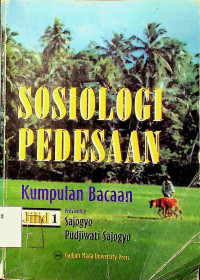 SOSIOLOGI PEDESAAN: Kumpulan Bacaan, Jilid 1