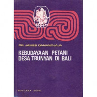 KEBUDAYAAN PETANI DESA TRUNYAN DI BALI