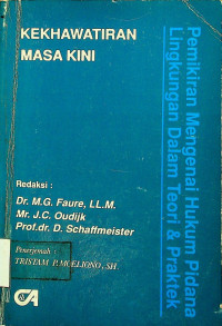 KEKHAWATIRAN MASA KINI: Pemikiran Mengenai Hukum Pidana Lingkungan Dalam Teori & Praktek