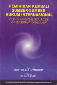 PEMIKIRAN KEMBALI SUMBER-SUMBER HUKUM INTERNASIONAL ( RETHINKING THE SOURCES OF INTERNATIONAL LAW )